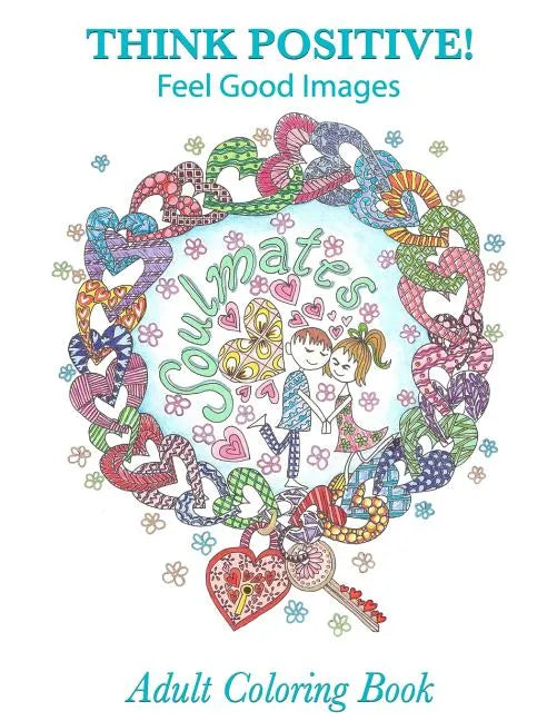 Adult Coloring Book: Think Positive!: Feel Good Images - Paperback