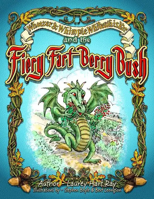 Wheezer and Whimple Whitewhisker and the Fiery Fart Berry Bush - Paperback