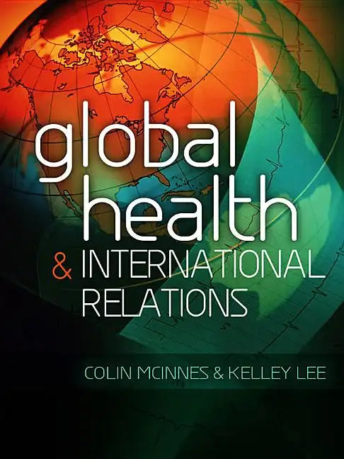 Global Health and International Relations - Hardcover