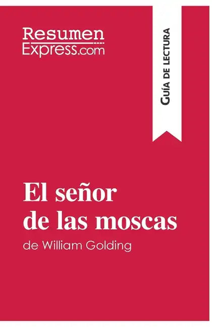 El señor de las moscas de William Golding (Guía de lectura): Resumen y análisis completo - Paperback