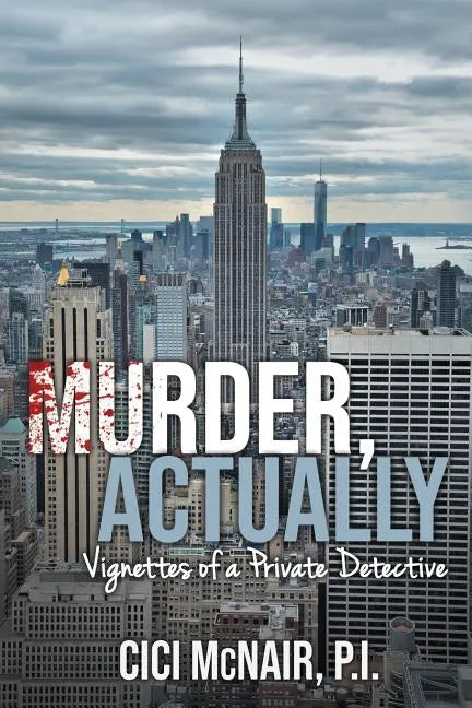 Murder, Actually: Vignettes of a Private Detective - Paperback