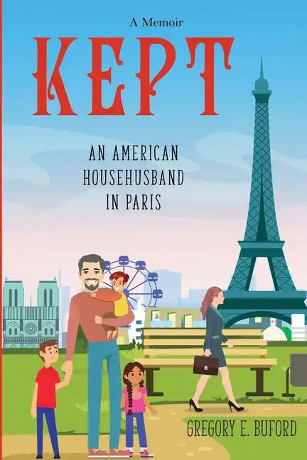 Kept: An American Househusband in Paris - Paperback
