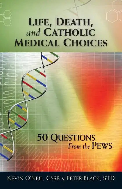 Life, Death, and Catholic Medical Choice - Paperback
