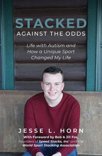 Stacked Against the Odds: Life with Autism and How a Unique Sport Changed My Life - Paperback