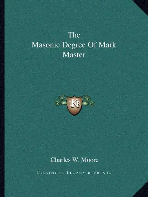 The Masonic Degree of Mark Master - Paperback