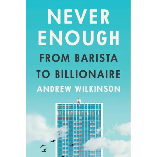 Never Enough: From Barista to Billionaire - Hardcover