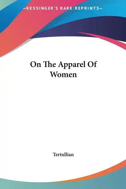 On the Apparel of Women - Hardcover