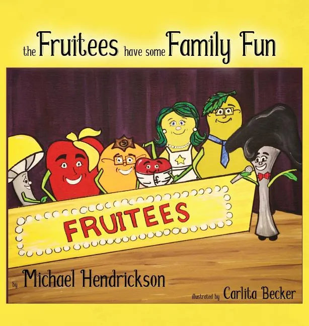 The Fruitees Have Some Family Fun - Hardcover