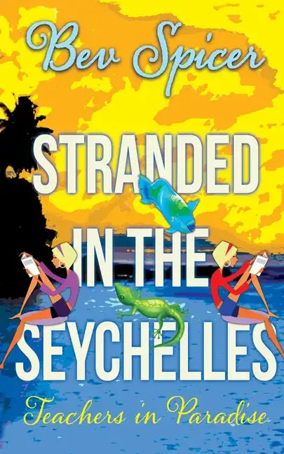 Stranded in the Seychelles: teachers in paradise - Paperback