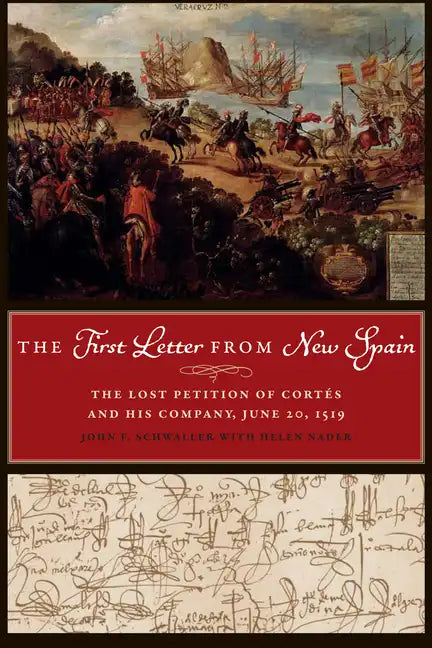 The First Letter from New Spain: The Lost Petition of Cortés and His Company, June 20, 1519 - Paperback