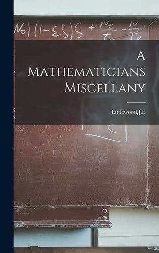 A Mathematicians Miscellany - Hardcover