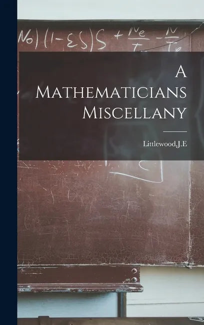 A Mathematicians Miscellany - Hardcover