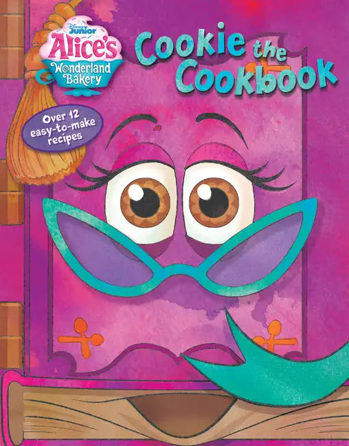 Alice's Wonderland Bakery: Cookie the Cookbook - Board Book