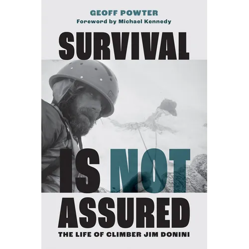 Survival Is Not Assured: The Life of Climber Jim Donini - Paperback