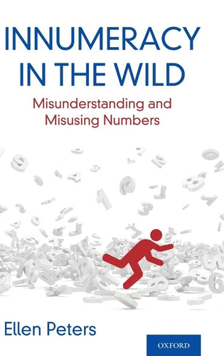 Innumeracy in the Wild: Misunderstanding and Misusing Numbers - Hardcover