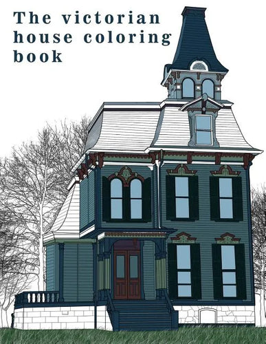 The Victorian House: Architectural Coloring Book: A Stress Management Coloring Book For Adults - Paperback