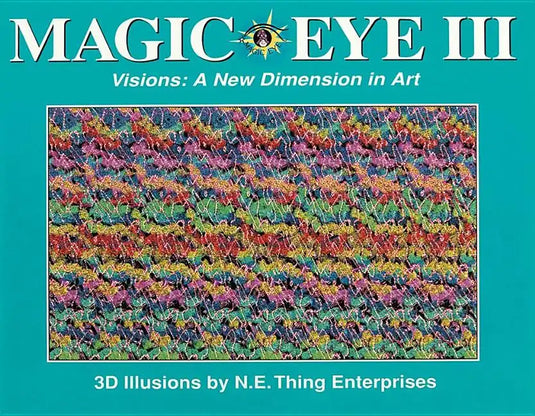Magic Eye III: A New Dimension in Art: Volume 3 - Hardcover