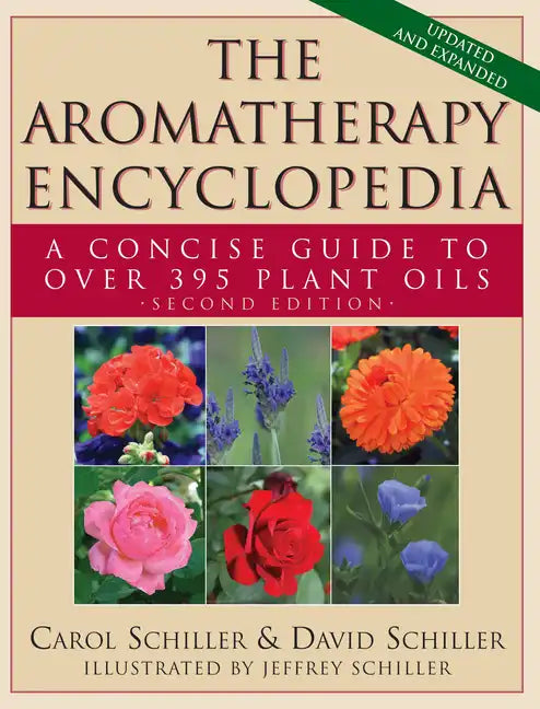 The Aromatherapy Encyclopedia: A Concise Guide to Over 395 Plant Oils [2nd Edition] - Paperback