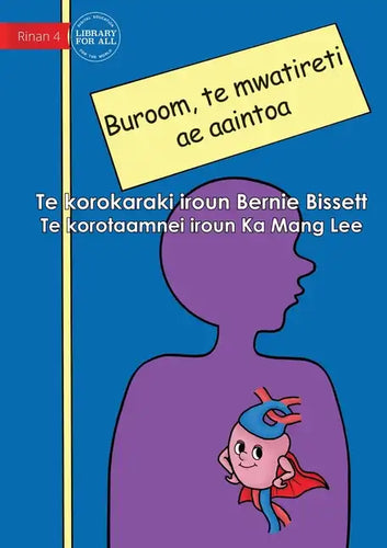 Your Heart the Super Muscle - Buroom, te mwatireti ae aaintoa (Te Kiribati) - Paperback