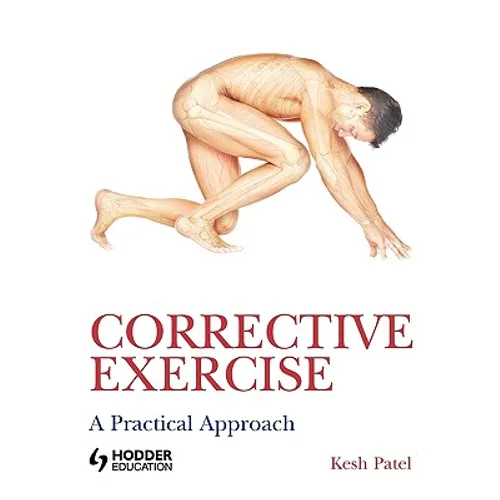 Corrective Exercise: A Practical Approach: A Practical Approach - Paperback