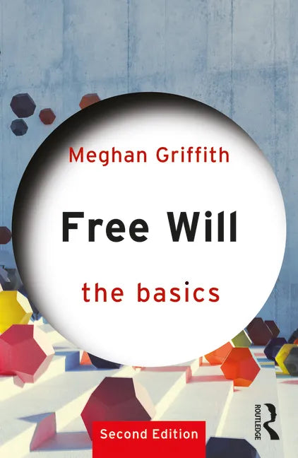 Free Will: The Basics: The Basics - Paperback