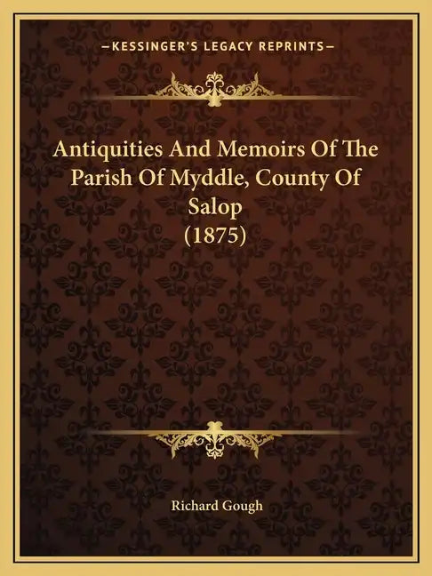 Antiquities and Memoirs of the Parish of Myddle, County of Salop (1875) - Paperback