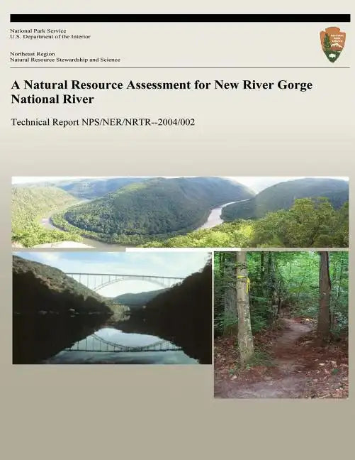 A Natural Resource Assessment for New River Gorge National River - Paperback
