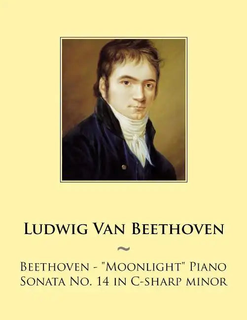 Beethoven: Moonlight Piano Sonata No. 14 in C-sharp minor - Paperback