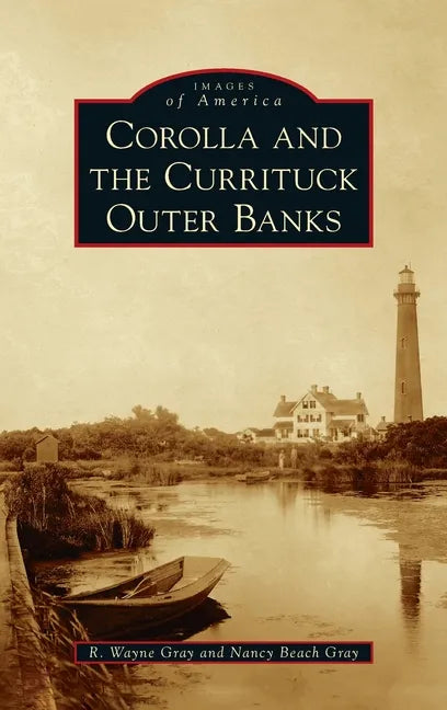 Corolla and the Currituck Outer Banks - Hardcover