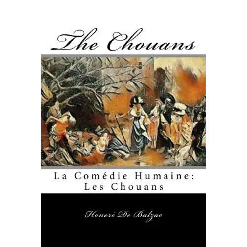 The Chouans: La Comédie Humaine: Les Chouans - Paperback