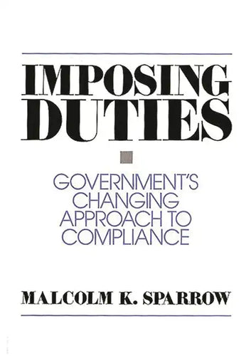 Imposing Duties: Government's Changing Approach to Compliance - Paperback