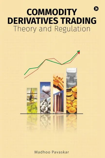Commodity Derivatives Trading: Theory and Regulation - Paperback
