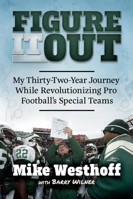 Figure It Out: My Thirty-Two-Year Journey While Revolutionizing Pro Football's Special Teams - Paperback