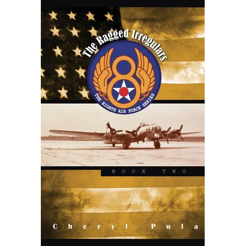 The Ragged Irregulars: : The Eighth Air Force Series, Volume 2 - Paperback