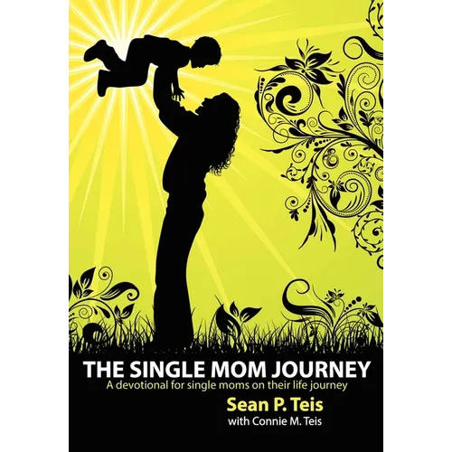 The Single Mom Journey A 30-Day Devotional Guide - Paperback