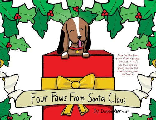 Four Paws from Santa Claus: Based on the true story of how 3 siblings were gifted with a tiny treasure and quickly learned the value of family, lo - Paperback
