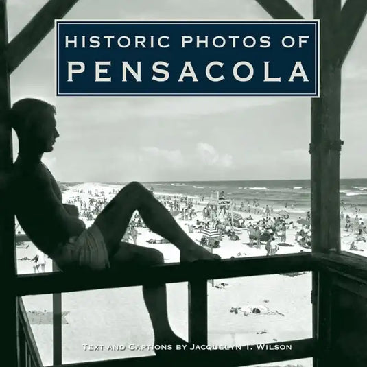 Historic Photos of Pensacola - Hardcover