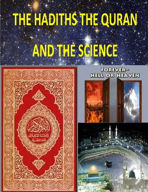 The Hadiths The Quran And The Science - Paperback