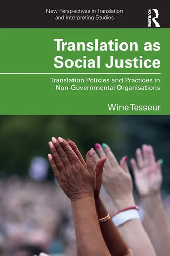 Translation as Social Justice: Translation Policies and Practices in Non-Governmental Organisations - Paperback