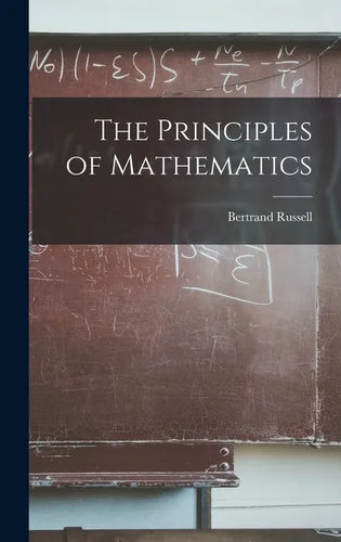 The Principles of Mathematics - Hardcover