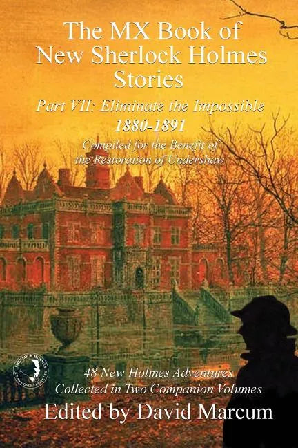The MX Book of New Sherlock Holmes Stories - Part VII: Eliminate The Impossible: 1880-1891 - Paperback