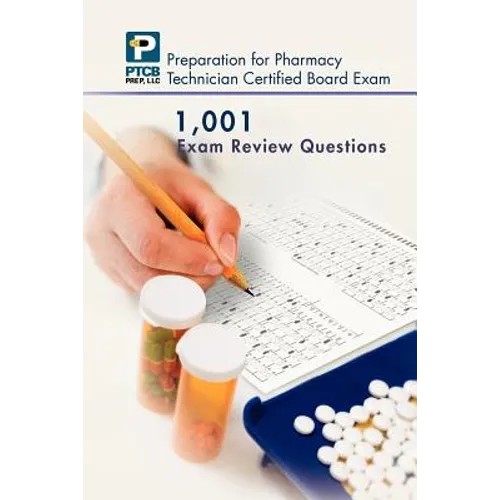 1,001 Certified Pharmacy Technician Board Review Exam Questions - Paperback