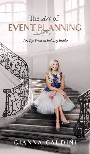 The Art of Event Planning: Pro Tips from an Industry Insider - Hardcover