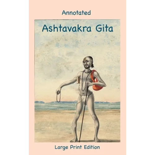 Annotated Ashtavakra Gita (Large Print Edition) - Hardcover