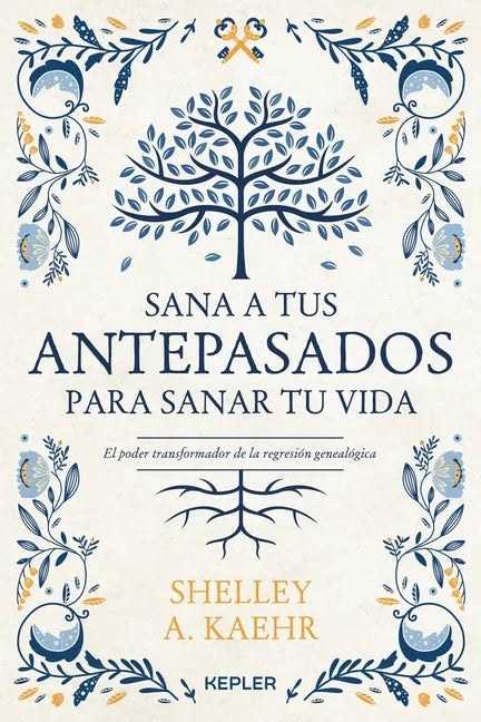 Sana a Tus Antepasados Para Sanar Tu Vida - Paperback
