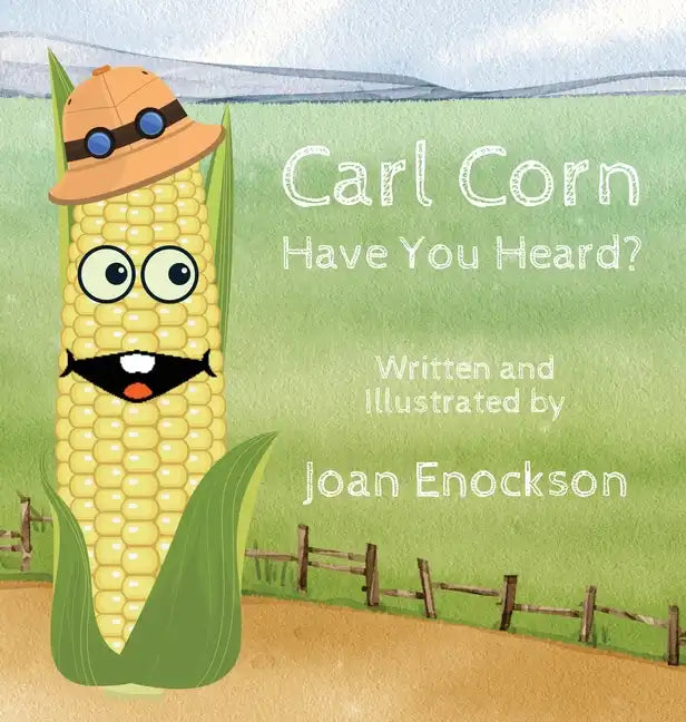 Carl Corn Have You Heard? - Hardcover