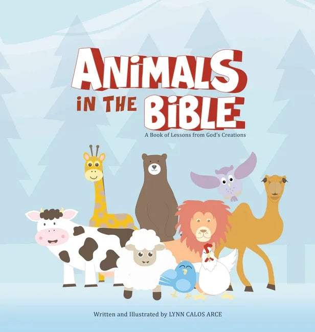 Animals in the Bible: A Book of Lessons from God's Creations - Hardcover