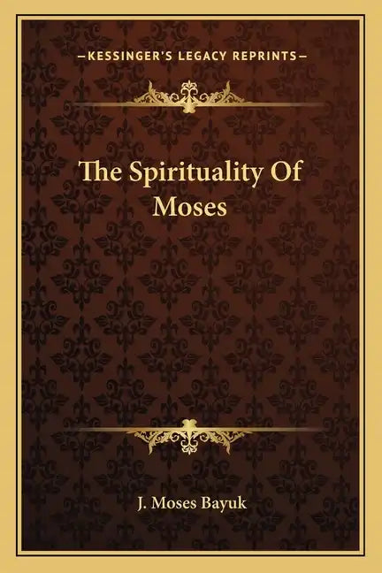 The Spirituality of Moses - Paperback