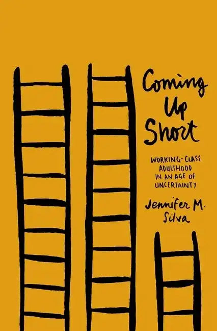 Coming Up Short: Working-Class Adulthood in an Age of Uncertainty - Paperback