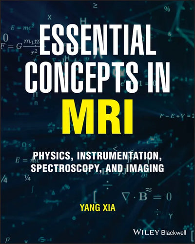 Essential Concepts in MRI: Physics, Instrumentation, Spectroscopy and Imaging - Paperback